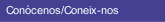 Conócenos/Coneix-nos